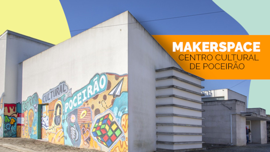 Maker Space Centro Cultural Poceirão é inaugurado a 23 maio