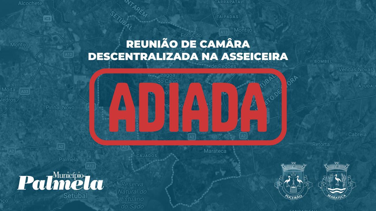 Reunião da Câmara descentralizada na Asseiceira adiada